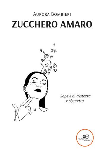 Zucchero amaro - Aurora Bombieri - Libro Europa Edizioni 2022, Edificare universi | Libraccio.it