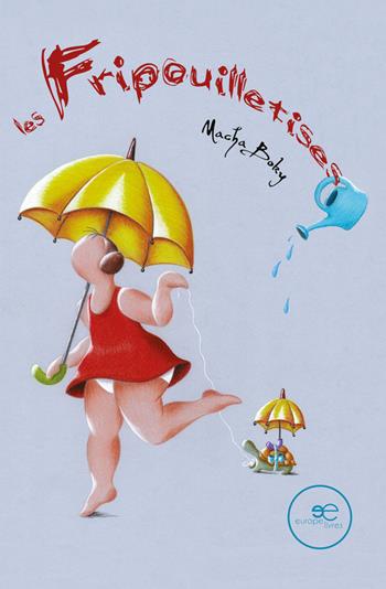 Les fripouilletises - Macha Boky - Libro Europa Edizioni 2022, Espaces | Libraccio.it