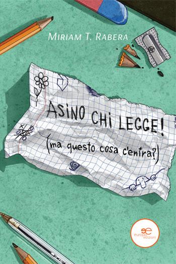 Asino chi legge (ma questo cosa c'entra?) - Miriam T. Rabera - Libro Europa Edizioni 2022, Edificare universi | Libraccio.it