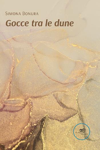 Gocce tra le dune - Simona Bonura - Libro Europa Edizioni 2022, Tracciare spazi | Libraccio.it