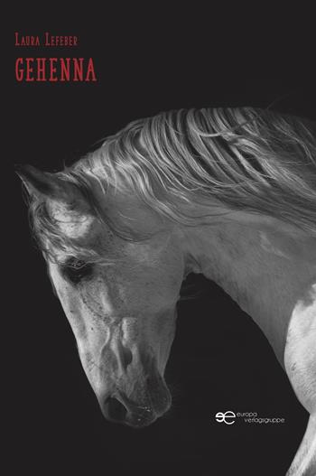 Gehenna - Laura Lefeber - Libro Europa Edizioni 2022, Universum | Libraccio.it