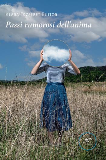 Passi rumorosi dell'anima - Klara Erzsebet Bujtor - Libro Europa Edizioni 2022, Tracciare spazi | Libraccio.it
