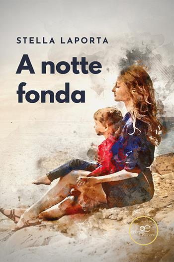 A notte fonda - Stella Laporta - Libro Europa Edizioni 2022, Chronos. Autobiografie di cittadini | Libraccio.it