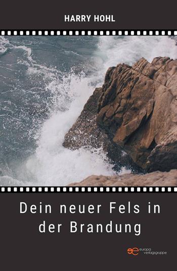 Dein neuer Fels in der Brandung - Harry Hohl - Libro Europa Edizioni 2022, Universum | Libraccio.it