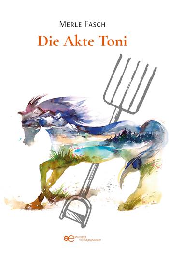 Die Akte Toni - Merle Fasch - Libro Europa Edizioni 2022, Universum | Libraccio.it