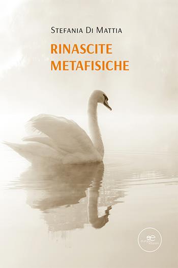Rinascite metafisiche - Stefania Di Mattia - Libro Europa Edizioni 2022, Tracciare spazi | Libraccio.it
