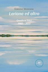 Lariana ed altro. Quaderni lirici 1982–2022