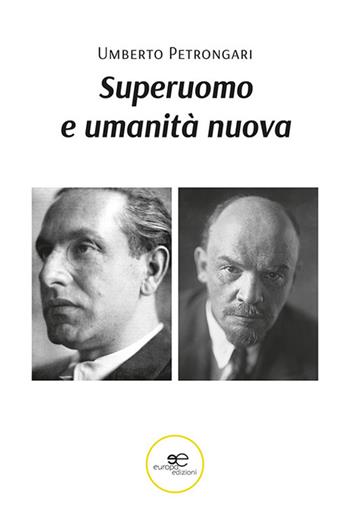 Superuomo e umanità nuova - Umberto Petrongari - Libro Europa Edizioni 2022, Fare Mondi | Libraccio.it