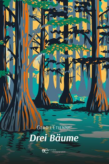 Drei Bäume - Gerd L'Etienne - Libro Europa Edizioni 2022, Universum | Libraccio.it