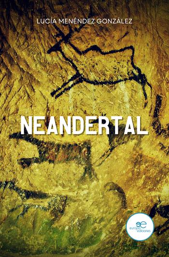 Neandertal - Lucía Menéndez González - Libro Europa Edizioni 2022, Dibujar espacios | Libraccio.it