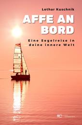 Affe an Bord. Eine Segelreise in deine innere Welt