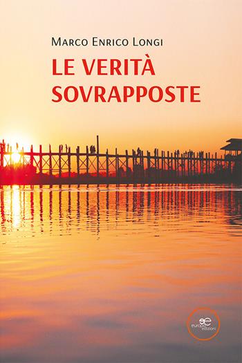Le verità sovrapposte - Marco Enrico Longi - Libro Europa Edizioni 2023, Edificare universi | Libraccio.it