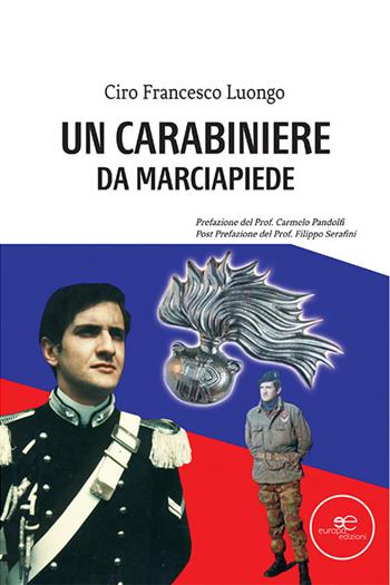 Un carabiniere da marciapiede - Ciro Francesco Luongo - Libro Europa Edizioni 2023, Edificare universi | Libraccio.it