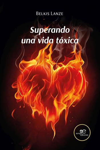 Superando una vida tóxica - Belkis Lanze - Libro Europa Edizioni 2023, Chronos. Autobiografie di cittadini | Libraccio.it