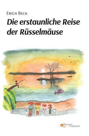 Die erstaunliche reise der rüsselmäuse - Erich Beck - Libro Europa Edizioni 2023, Universum | Libraccio.it