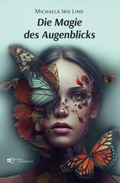 Die Magie des Augenblicks