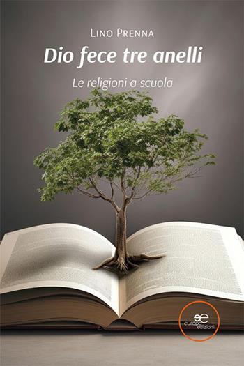 Dio fece tre anelli. Le religioni a scuola - Lino Prenna - Libro Europa Edizioni 2023, Edificare universi | Libraccio.it