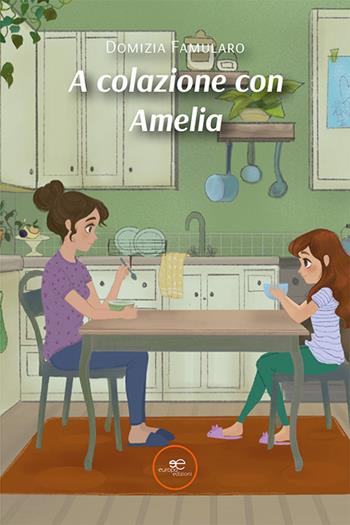 A colazione con Amelia - Domizia Famularo - Libro Europa Edizioni 2023, Edificare universi | Libraccio.it