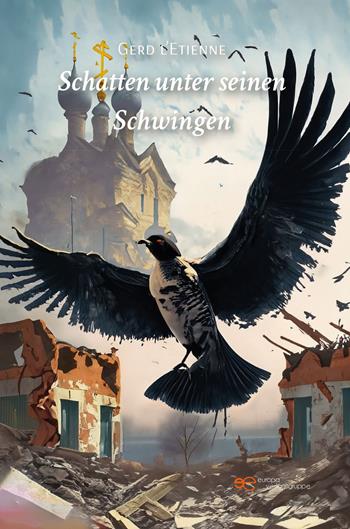 Schatten unter seinen Schwingen - Gerd L'Etienne - Libro Europa Edizioni 2023, Universum | Libraccio.it