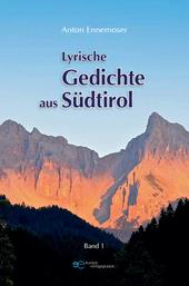 Lyrische Gedichte aus Südtirol. Vol. 1