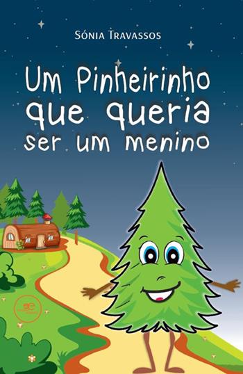 Um pinheirinho que queria ser um menino - Sónia Travassos - Libro Europa Edizioni 2023, Universos | Libraccio.it