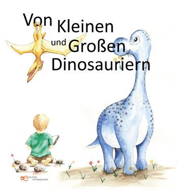 Von kleinen und grossen Dinosauriern. Ediz. a colori - Sebastian Lehmann - Libro Europa Edizioni 2023, Universum | Libraccio.it