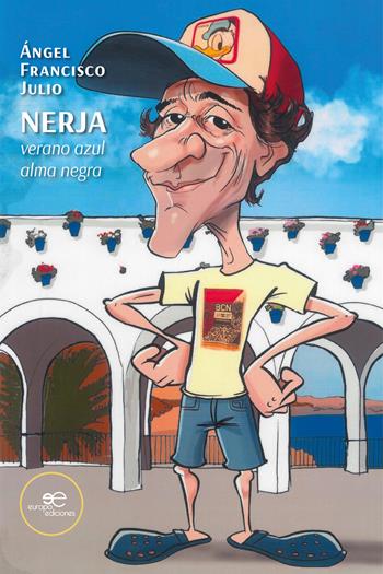 Nerja, verano azul alma negra - Ángel Francisco Julio - Libro Europa Edizioni 2023, Chronos. Autobiografie di cittadini | Libraccio.it