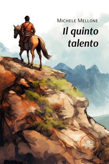Il quinto talento - Michele Mellone - Libro Europa Edizioni 2023, Edificare universi | Libraccio.it
