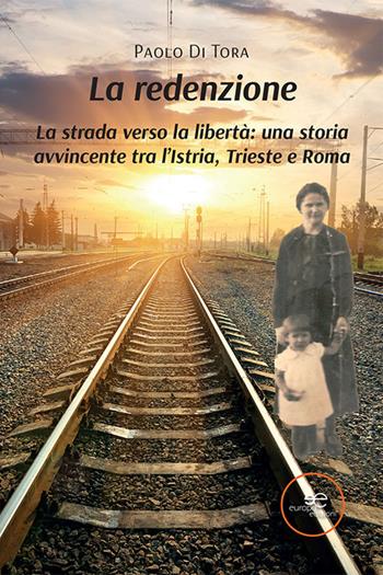 La redenzione - Paolo Di Tora - Libro Europa Edizioni 2023, Edificare universi | Libraccio.it