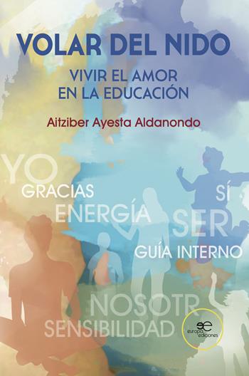 Volar del nido. Vivir el amor en la educación - Aitziber Ayesta Aldanondo - Libro Europa Edizioni 2023, Construir Mundos | Libraccio.it