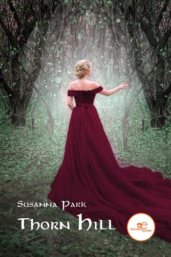 Thorn Hill - Susanna Park - Libro Europa Edizioni 2023, Build universes | Libraccio.it