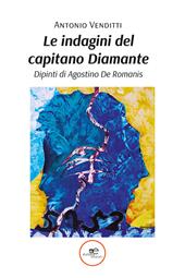 Le indagini del capitano Diamante. Ediz. a colori