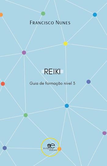 Guia de formação de reiki. Nível 3 - Francisco Nunes - Libro Europa Edizioni 2023, Mundos | Libraccio.it