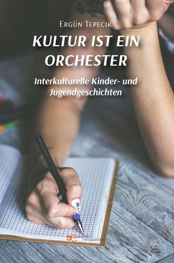 Kultur ist ein Orchester. Interkulturelle Kinder- und Jugendgeschichten - Ergün Tepecik - Libro Europa Edizioni 2023, Universum | Libraccio.it