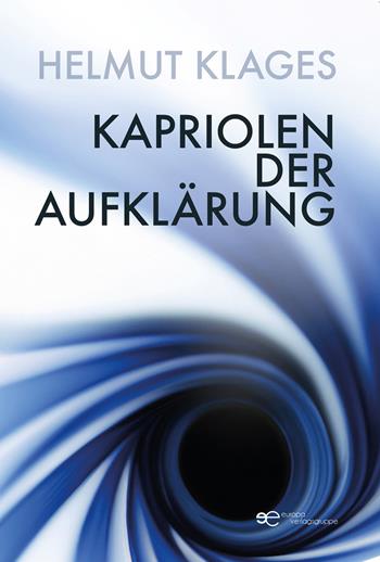 Kapriolen der Aufklärung - Helmut Klages - Libro Europa Edizioni 2023, Globus | Libraccio.it