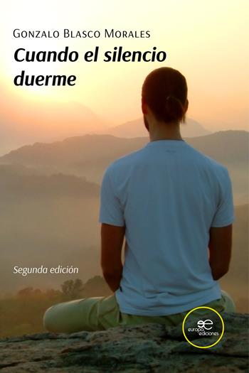 Cuando el silencio duerme - Gonzalo Blasco Morales - Libro Europa Edizioni 2023, Construir Mundos | Libraccio.it
