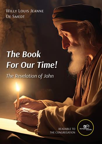 The book for our time! The revelation of John - Willy Louis Jeanne De Smedt - Libro Europa Edizioni 2024, Make worlds | Libraccio.it