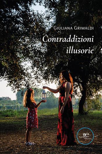 Contraddizioni illusorie - Giuliana Grimaldi - Libro Europa Edizioni 2023, Tracciare spazi | Libraccio.it