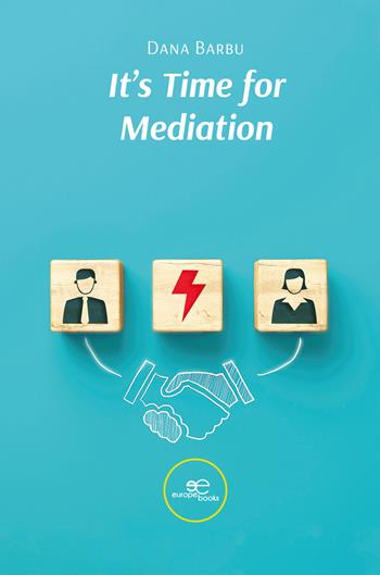 It's time for mediation - Dana Barbu - Libro Europa Edizioni 2023, Make worlds | Libraccio.it