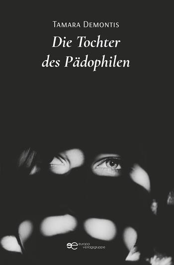 Die Tochter des Pädophilen - Tamara Demontis - Libro Europa Edizioni 2024, Universum | Libraccio.it