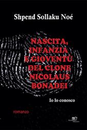 Nascita, infanzia e gioventù del clone Nicolaus Bonadel