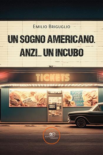 Un sogno americano. Anzi… un incubo - Emilio Briguglio - Libro Europa Edizioni 2023, Edificare universi | Libraccio.it