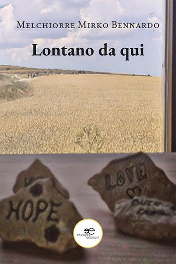 Lontano da qui - Mirko Bennardo - Libro Europa Edizioni 2024, Chronos. Autobiografie di cittadini | Libraccio.it