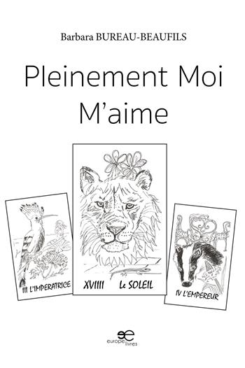 Pleinement moi m’aime - Barbara Bureau-Beaufils - Libro Europa Edizioni 2024, Univers | Libraccio.it