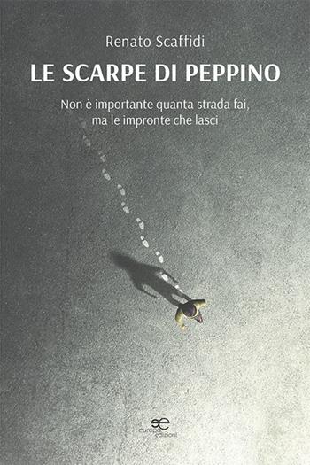 Le scarpe di Peppino - Renato Scaffidi - Libro Europa Edizioni 2024, Chronos. Autobiografie di cittadini | Libraccio.it