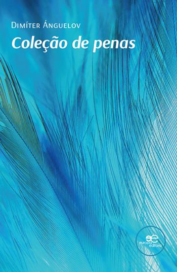 Coleção de penas - Dimíter Ánguelov - Libro Europa Edizioni 2024, Espaços | Libraccio.it