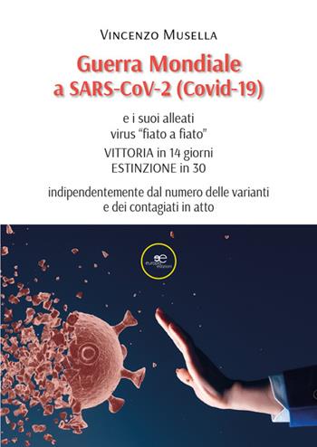 Guerra mondiale a SARS-CoV-2 (Covid-19) - Vincenzo Musella - Libro Europa Edizioni 2025, Fare Mondi | Libraccio.it