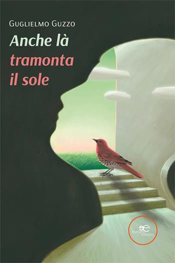 Anche là tramonta il sole - Guglielmo Guzzo - Libro Europa Edizioni 2024, Edificare universi | Libraccio.it