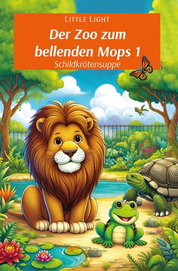 Der Zoo zum bellenden Mops - Little Light - Libro Europa Edizioni 2024, Universum | Libraccio.it