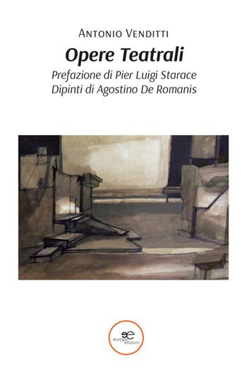 Opere teatrali - Antonio Venditti - Libro Europa Edizioni 2024, Edificare universi | Libraccio.it